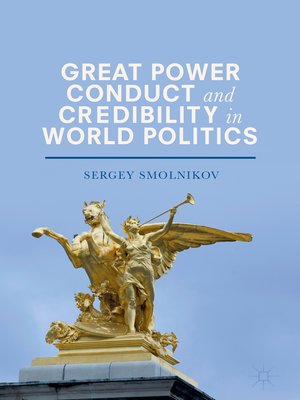 cover image of Great Power Conduct and Credibility in World Politics